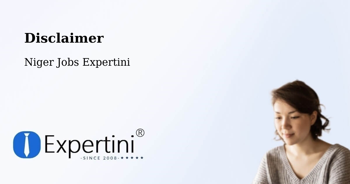Disclaimer – Zinder - Niger Jobs Expertini