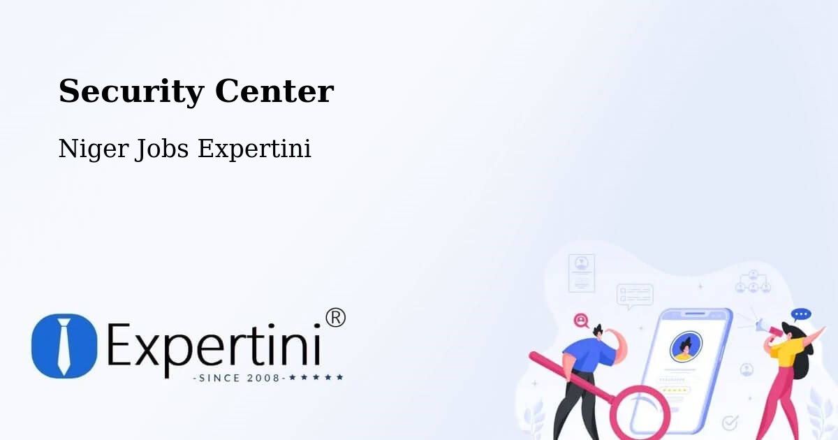 Security & Compliance – Zinder - Niger Jobs Expertini